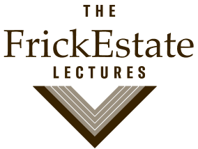 The Frick Estate Lectures